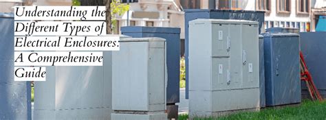 electrical service enclosures|different types of electrical enclosures.